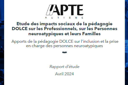 Etude des impacts sociaux de la pédagogie DOLCE sur les Professionnels, sur les Personnes neuroatypiques et leurs Familles par Koreis